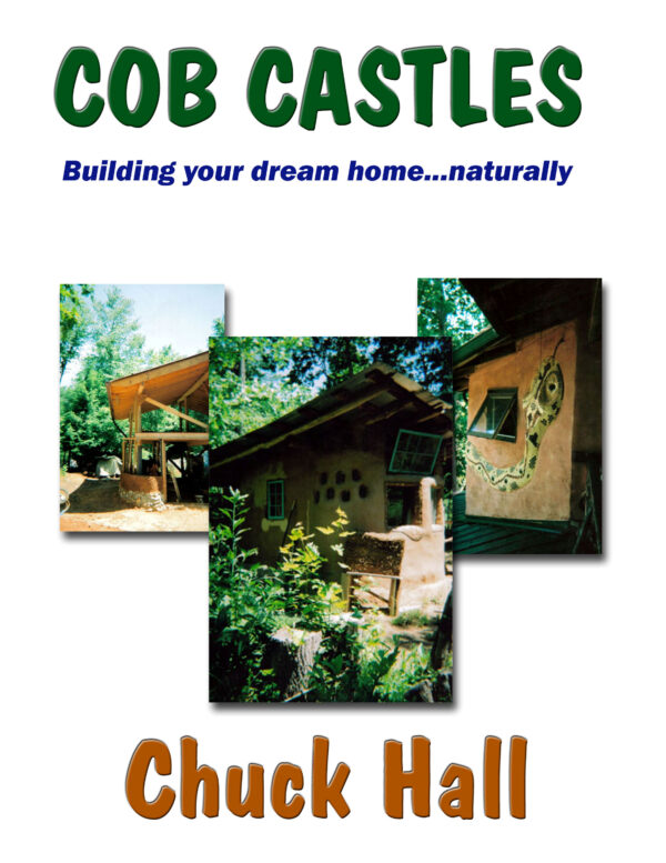 Cob Castles: Building Your Dream Home Naturally by Chuck Hall